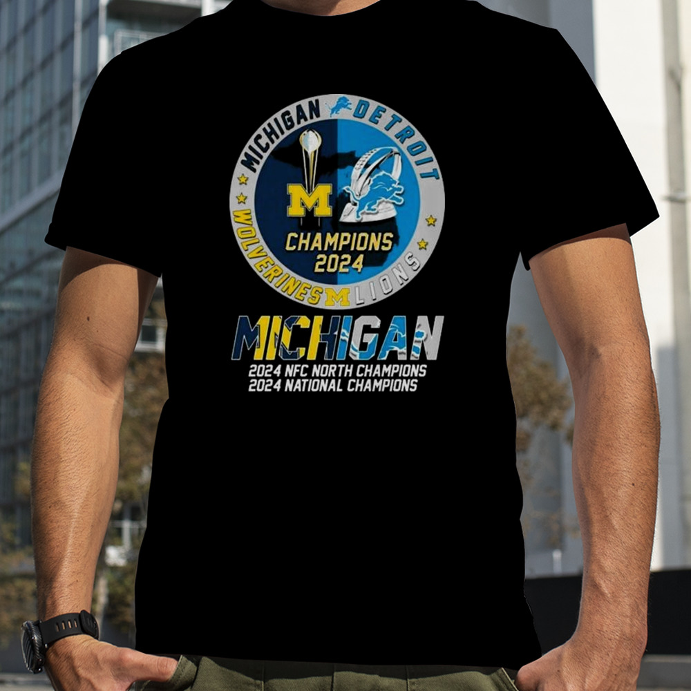 Michigan Wolverines And Detroit Lions 2024 NFC North Champions 2024 National Champions Shirt