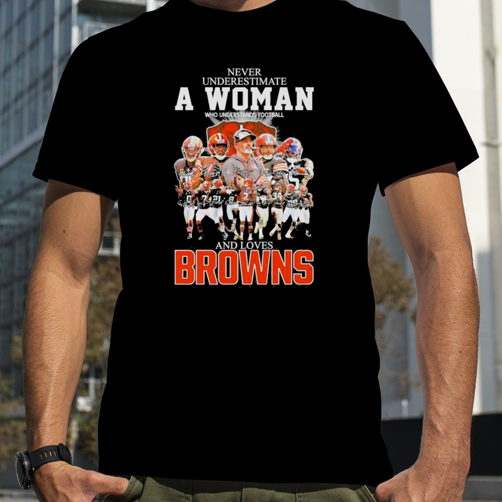 Never Underestimate A Woman Who Understands Football And Loves Cleveland Browns 2023 2024 Super Bowl Signatures Shirt