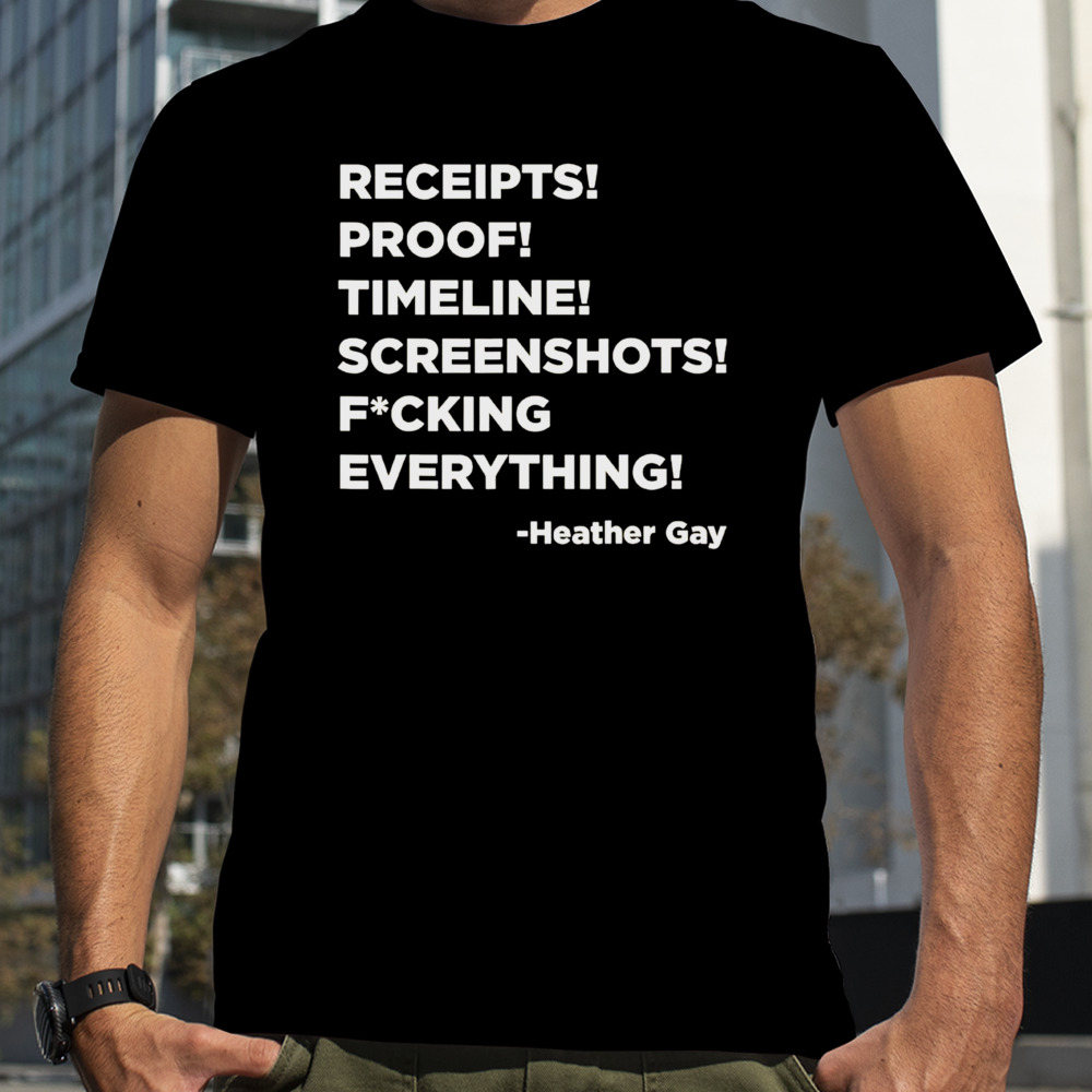 Receipts proof timeline screenshots everything heather gay shirt