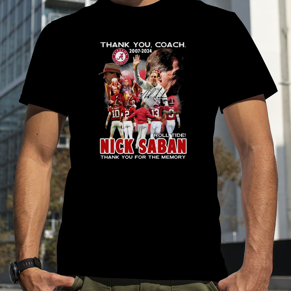 Thank You Coach 2007 – 2024 Roll Tide Nick Saban Thank You For The Memory Signature T-shirt