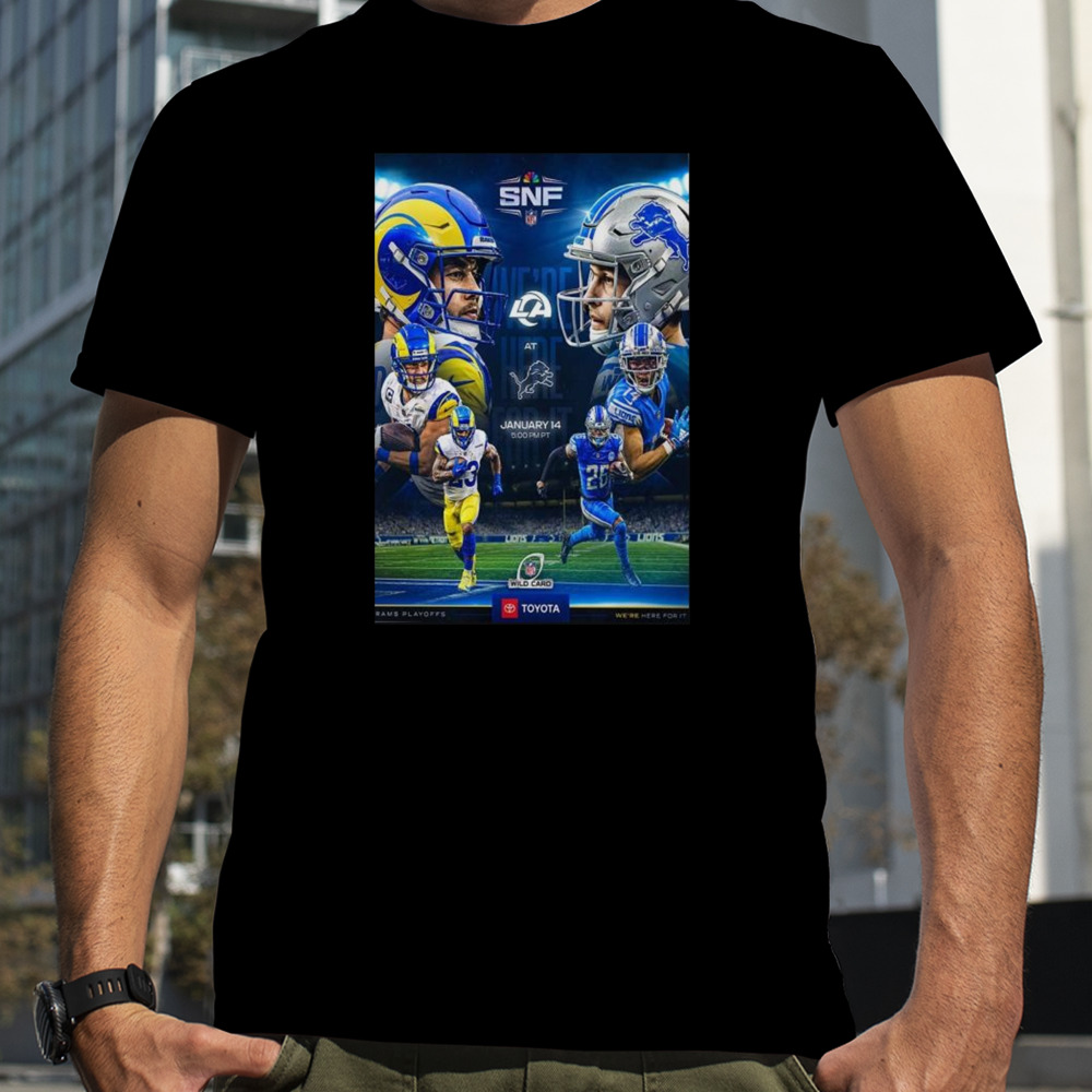 We Are Here For It Los Angeles Rams Vs Detroit Lions In NFL Wild Card T-Shirt