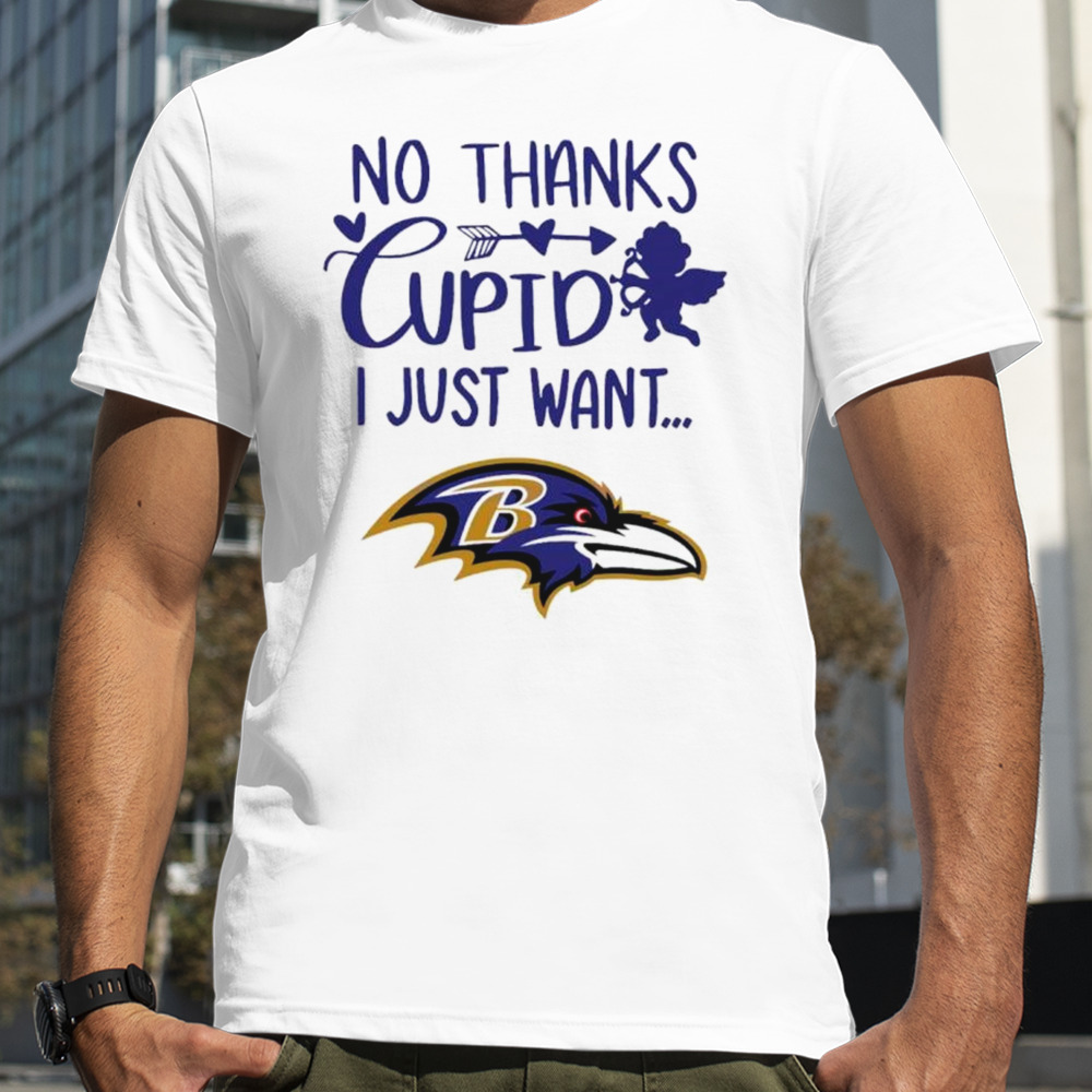 No thanks cupid I just want Baltimore Ravens shirt