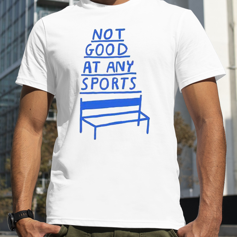 Not good at any sports chair shirt