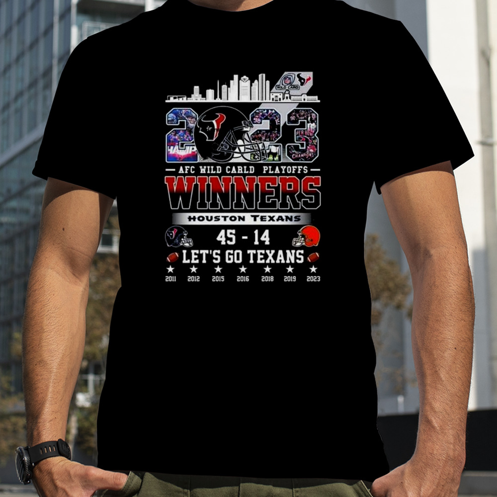 2023 AFC Wild Card Playoffs Winners Houston Texans 45 – 14 Cleveland Browns Let’s Go Texans Helmet Skyline Shirt