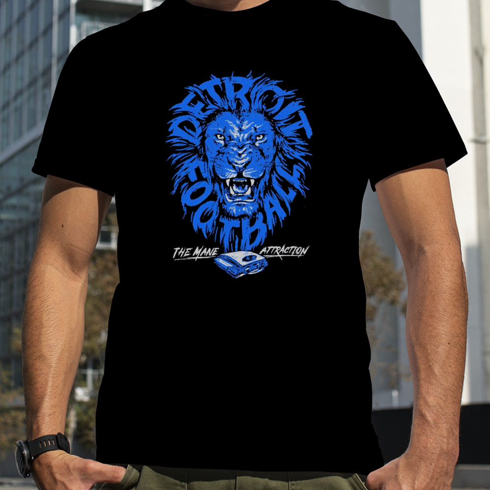 Detroit Football Mane Attraction Shirt