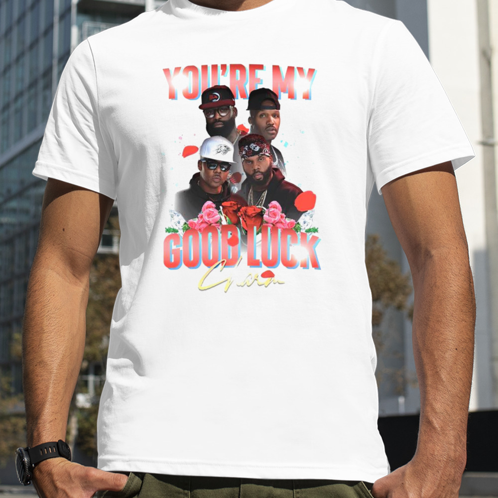 Jagged Edge you’re my good luck shirt