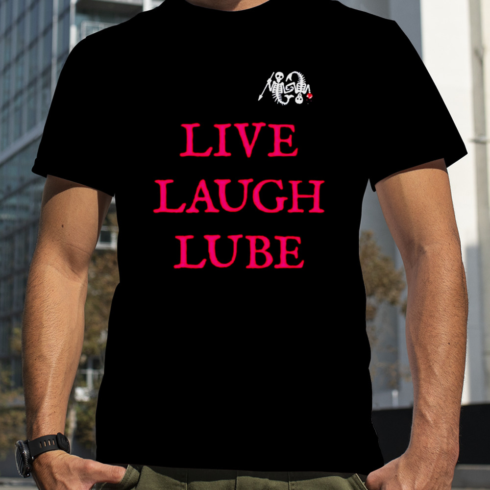 Live laugh lube our flag means death shirt