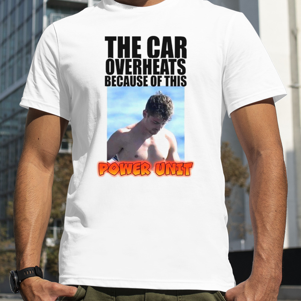 The car overheats because of this Power unit T-shirt