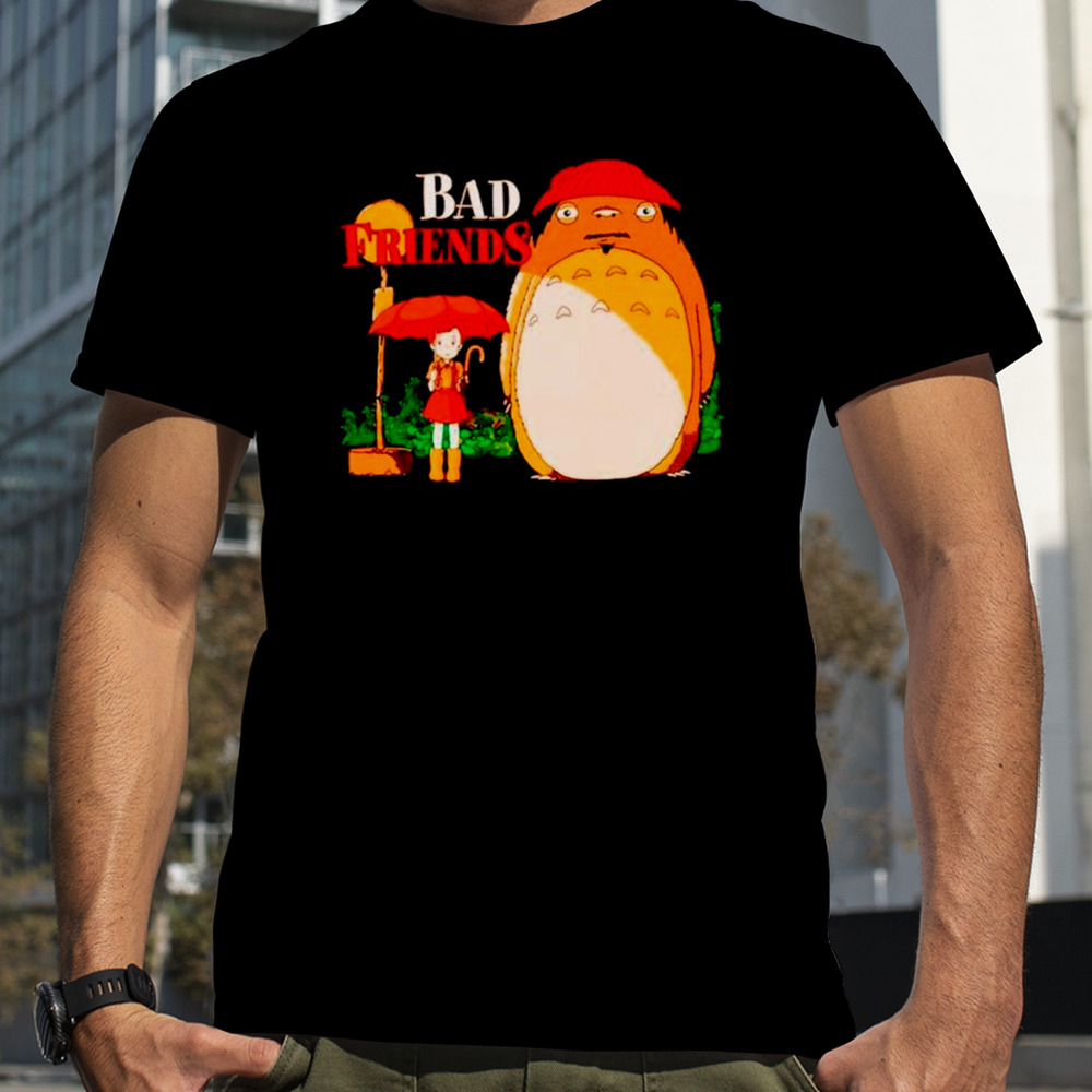 Bad friends my neighbor bobby shirt