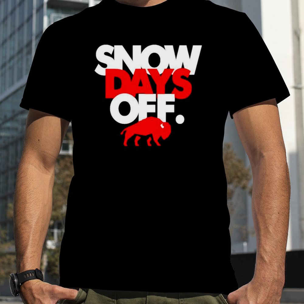 Buffalo Bills Snow days off shirt