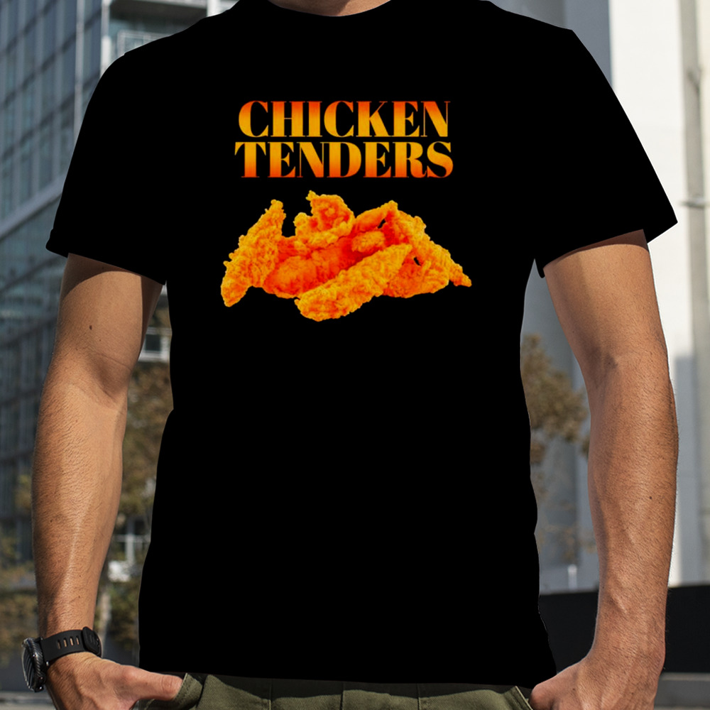 Chicken tenders shirt