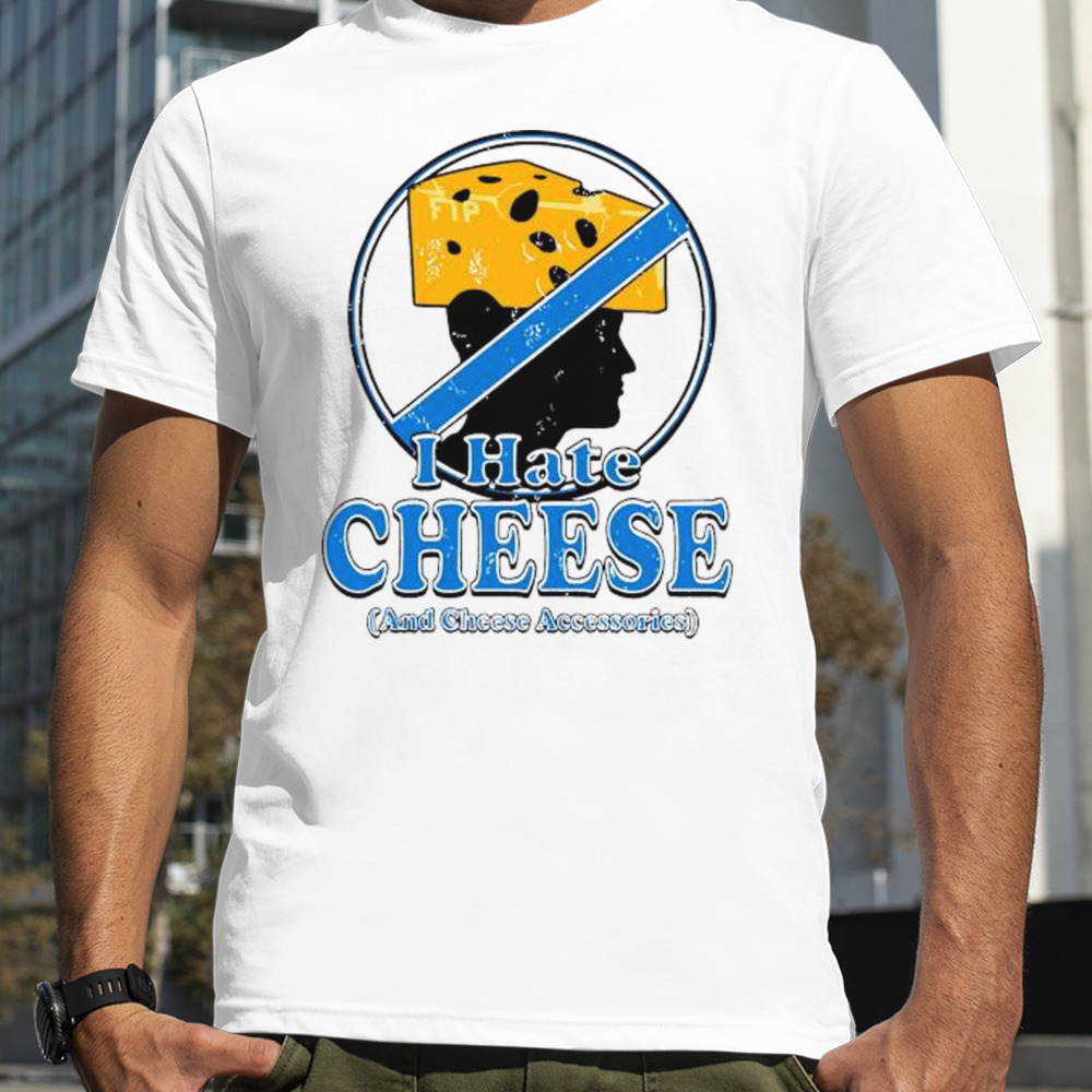 Detroit Lions I Hate Cheese And Cheese Accessories shirt