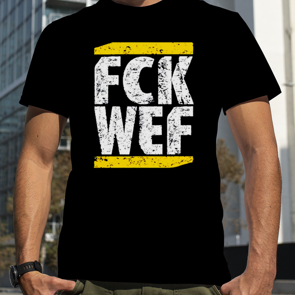 Fck Wef classic shirt