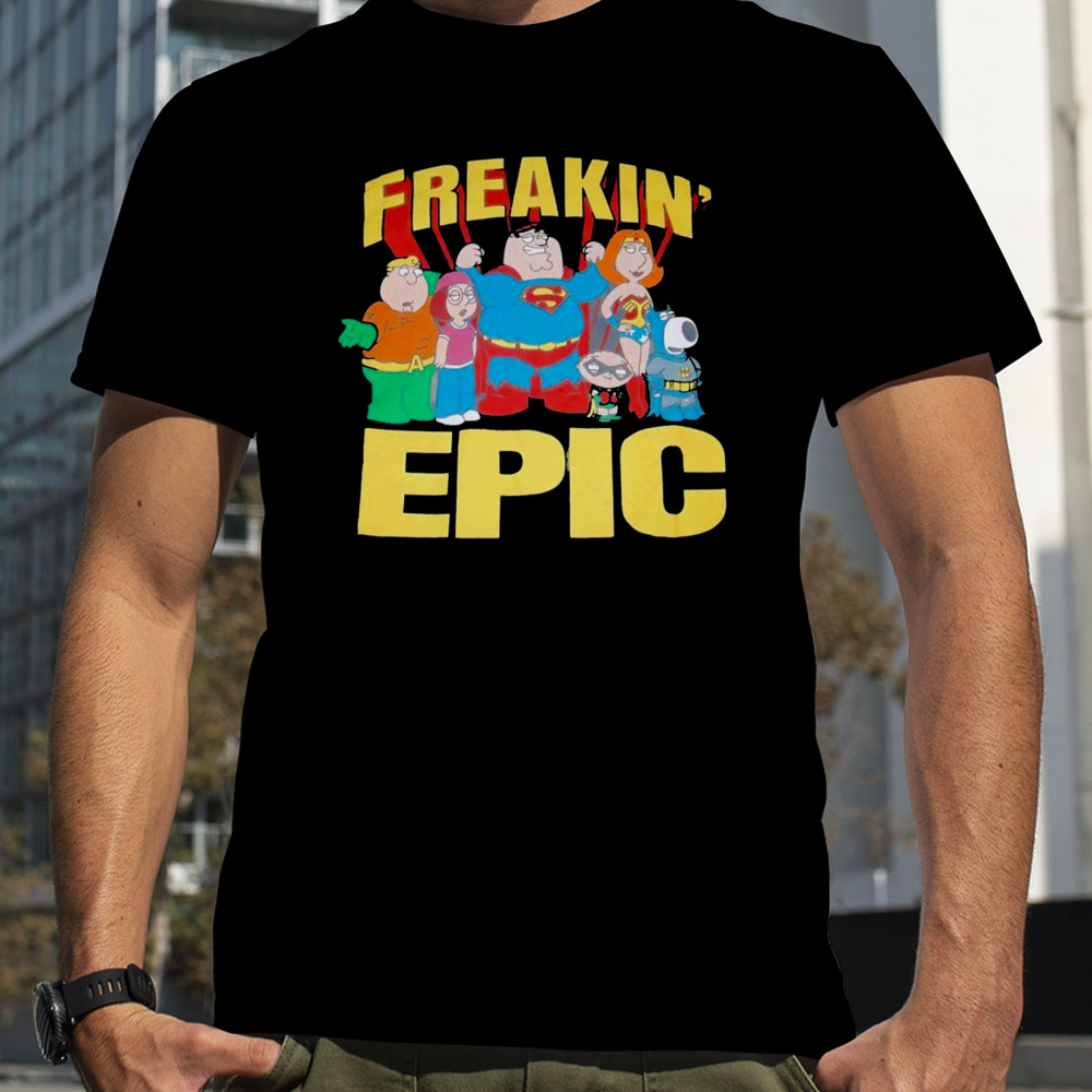 Freakin’ Epic Hero shirt