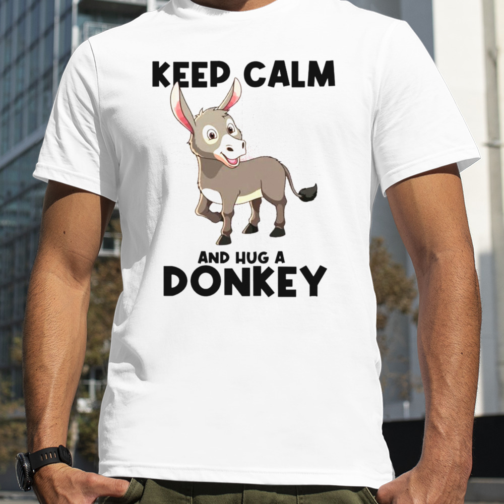 Keep calm and hug a donkey cartoon shirt