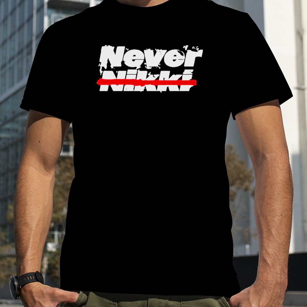 Never Nikki Shirt