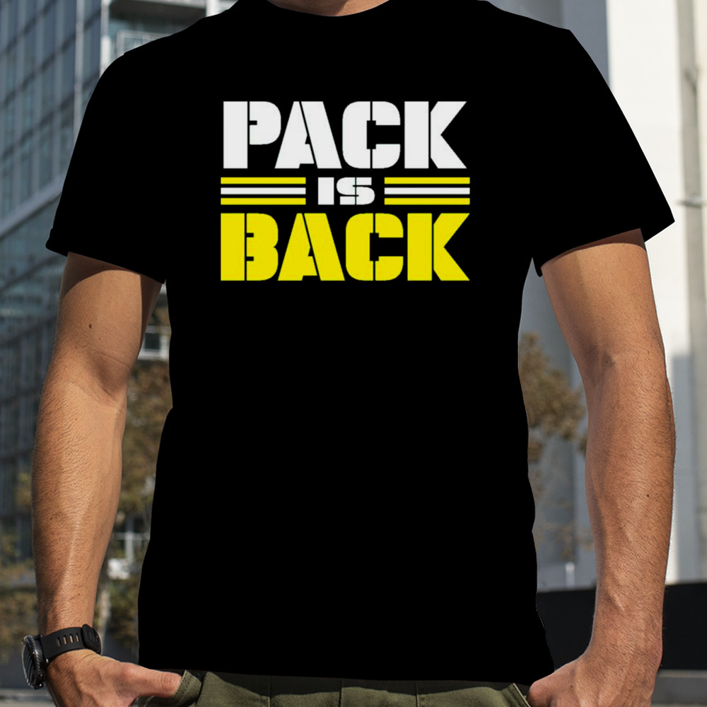 Pack Is Back Green Bay Packers Shirt