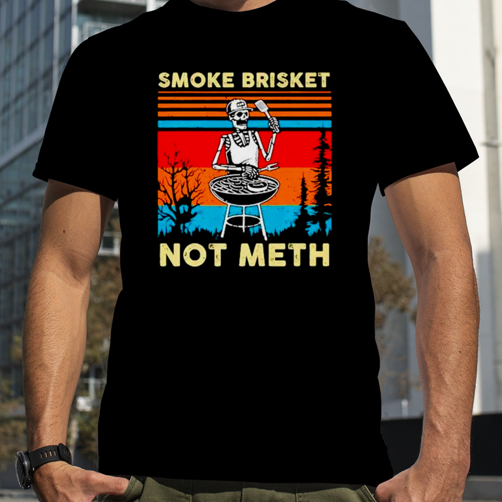 Skeleton BBQ smoke brisket not meth vintage shirt