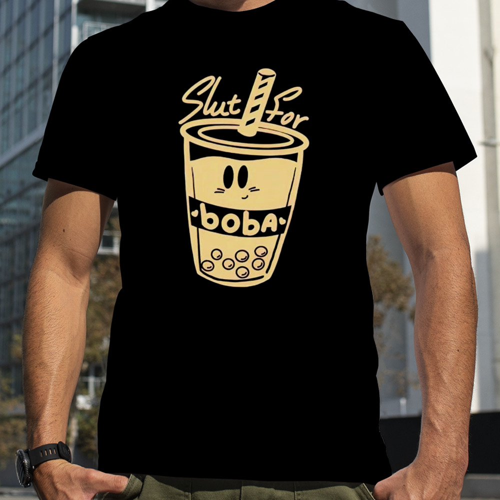 Slut for boba shirt