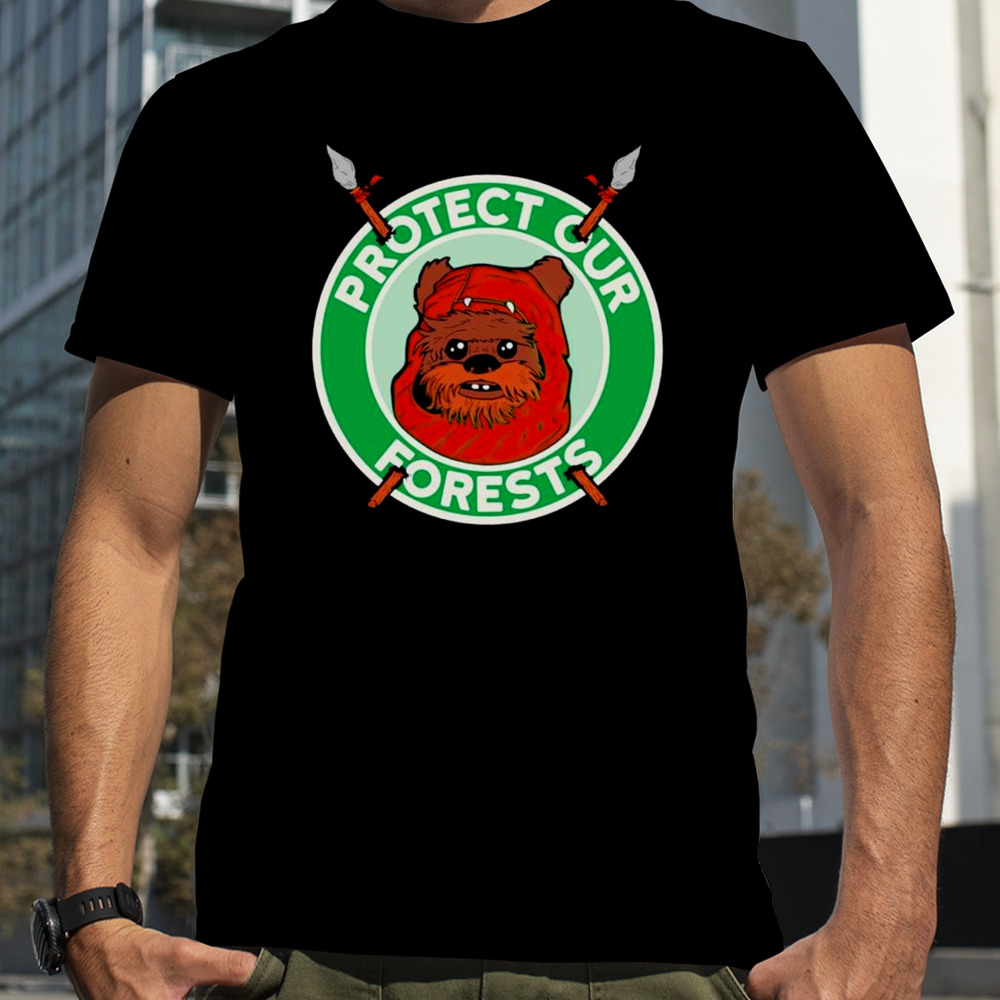 The Ewoks want you to protect the forests of Endor shirt