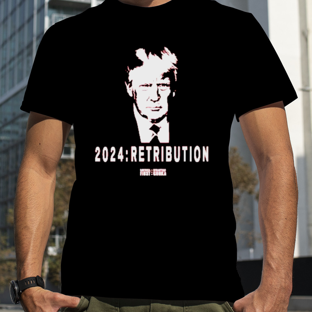 Trump 2024 retribution shirt