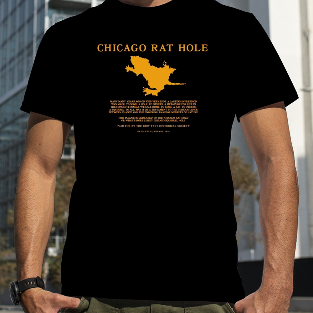 Chicago rat hole many many years ago on this very spot shirt