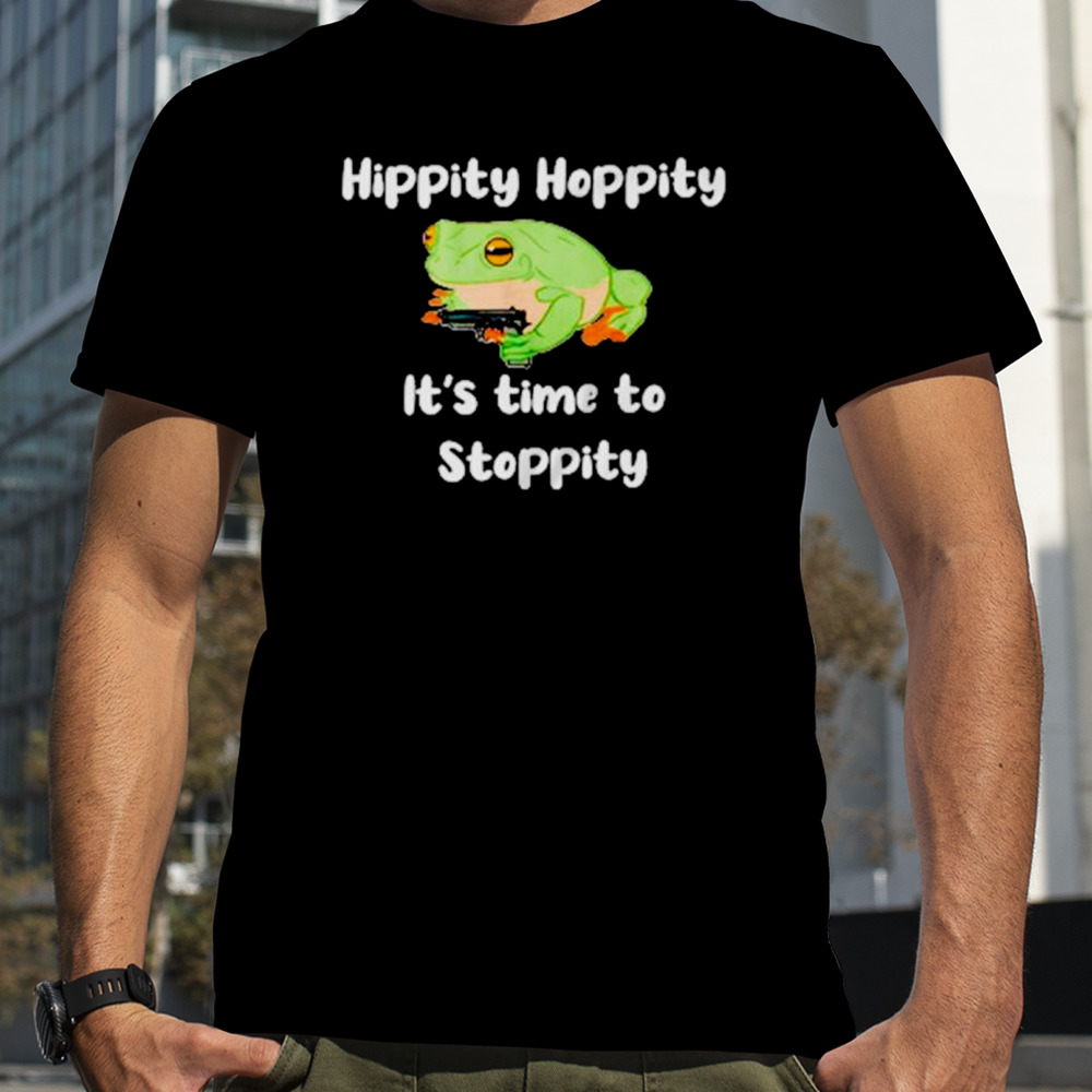 Hippity hoppity it’s time to stoppity frog shirt