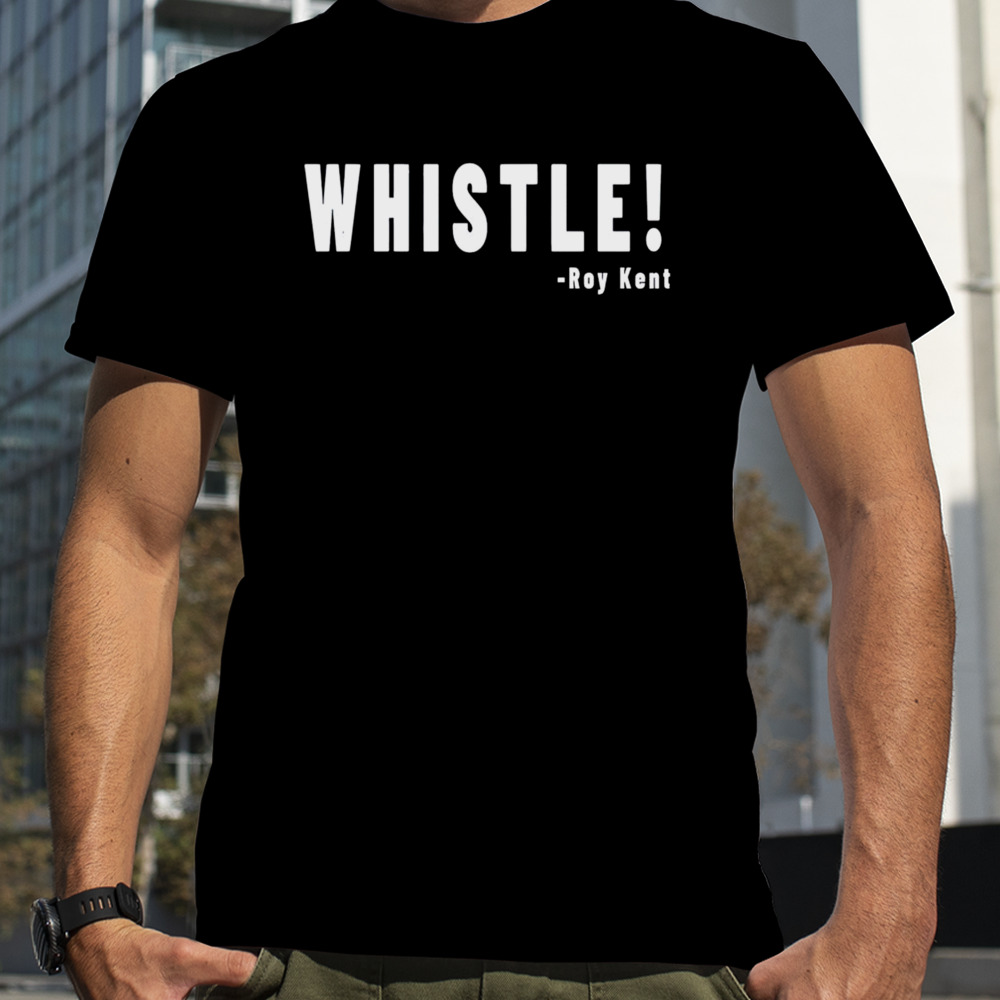 Whistle Roy Kent soccer shirt