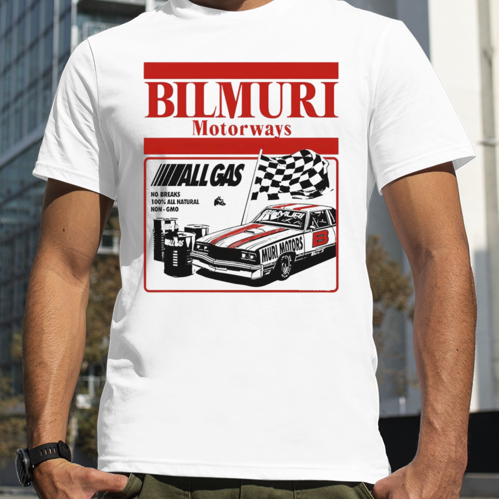 Bilmuri Motorways All Gas shirt