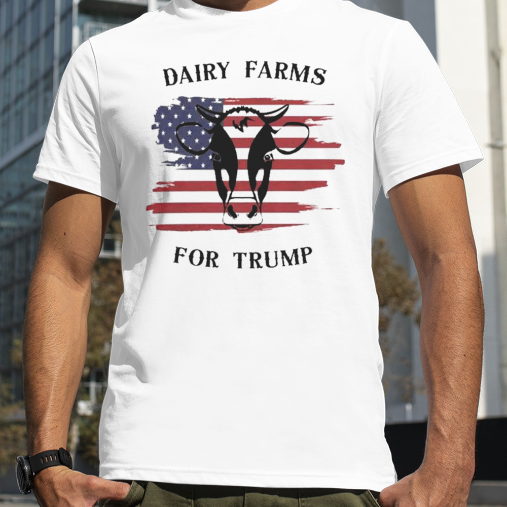 Forever Trump 2024 Dairy Farms For Trump T-shirt