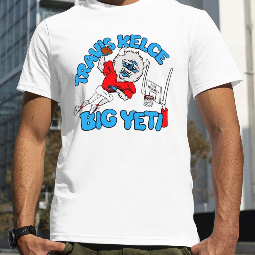 Travis Kelce Big Yeti nickname shirt