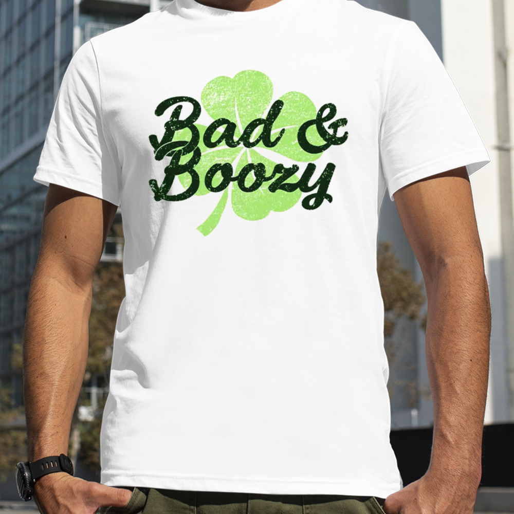 Bad and Boozy St. Patrick’s Day shirt