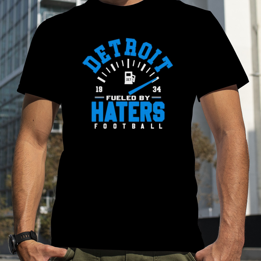 Detroit Lions fueled by haters football 1934 shirt