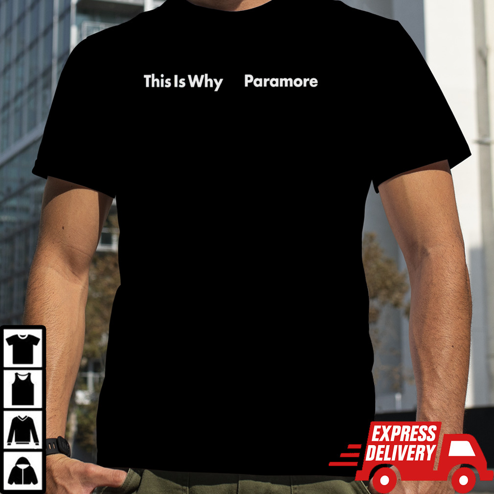 This is Why Paramore t-shirt