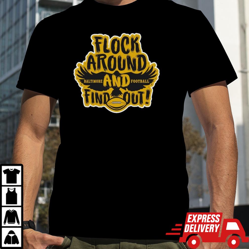 Baltimore Ravens football Flock Around and find out T-shirt