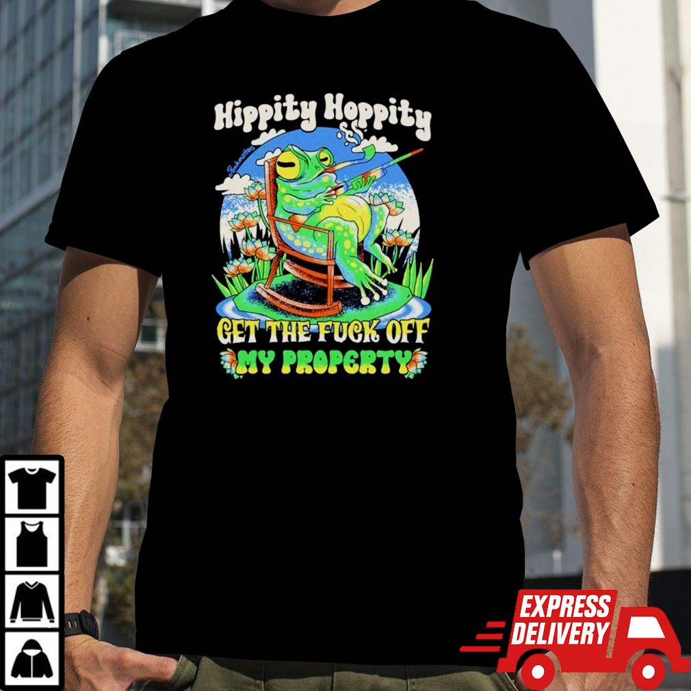 Frog hippity hoppity get the fuck off my property shirt