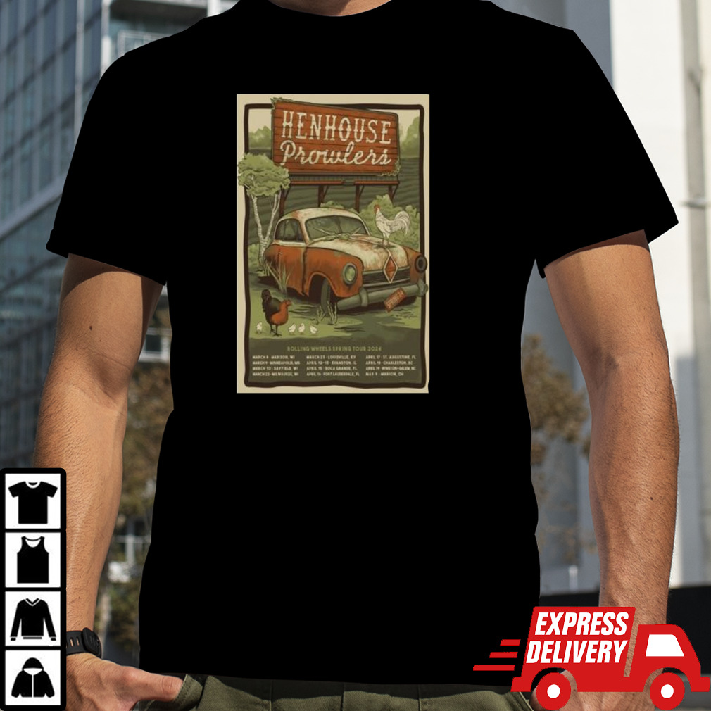 Henhouse Prowlers Rolling Wheels Spring Tour 2024 Shirt