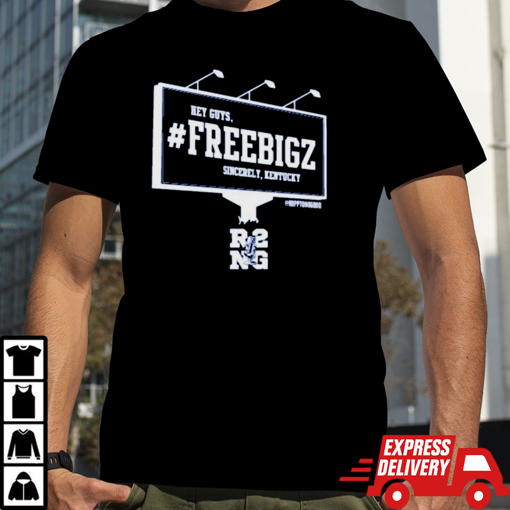 Hey guys freebigz sincerely Kentucky shirt