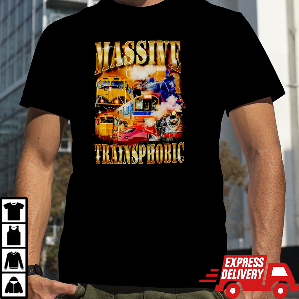 Massive trainsphobic shirt