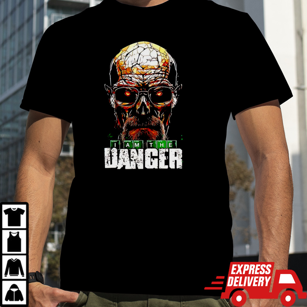 Mr. White I am the danger shirt