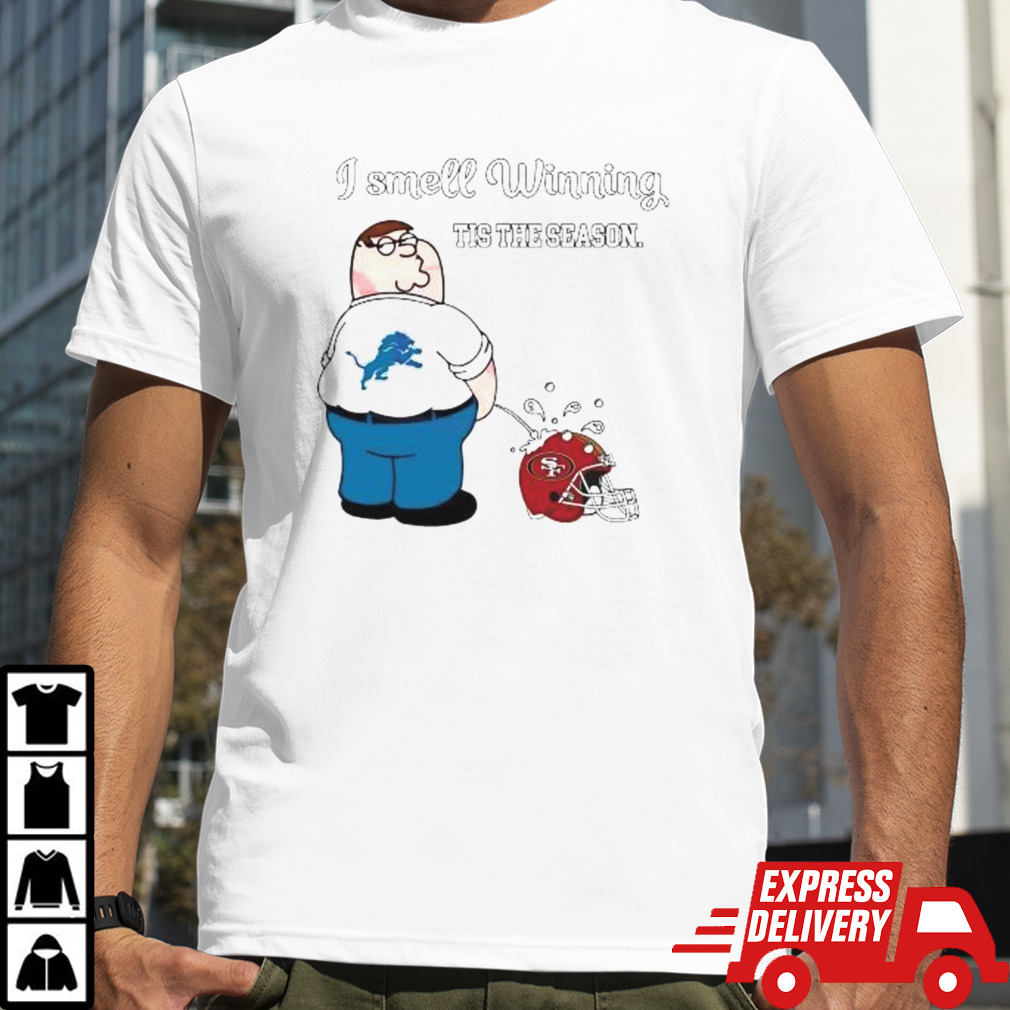 Peter Griffin Detroit Lions I Smell Winning Tis The Season Piss San Francisco 49ers T-Shirt