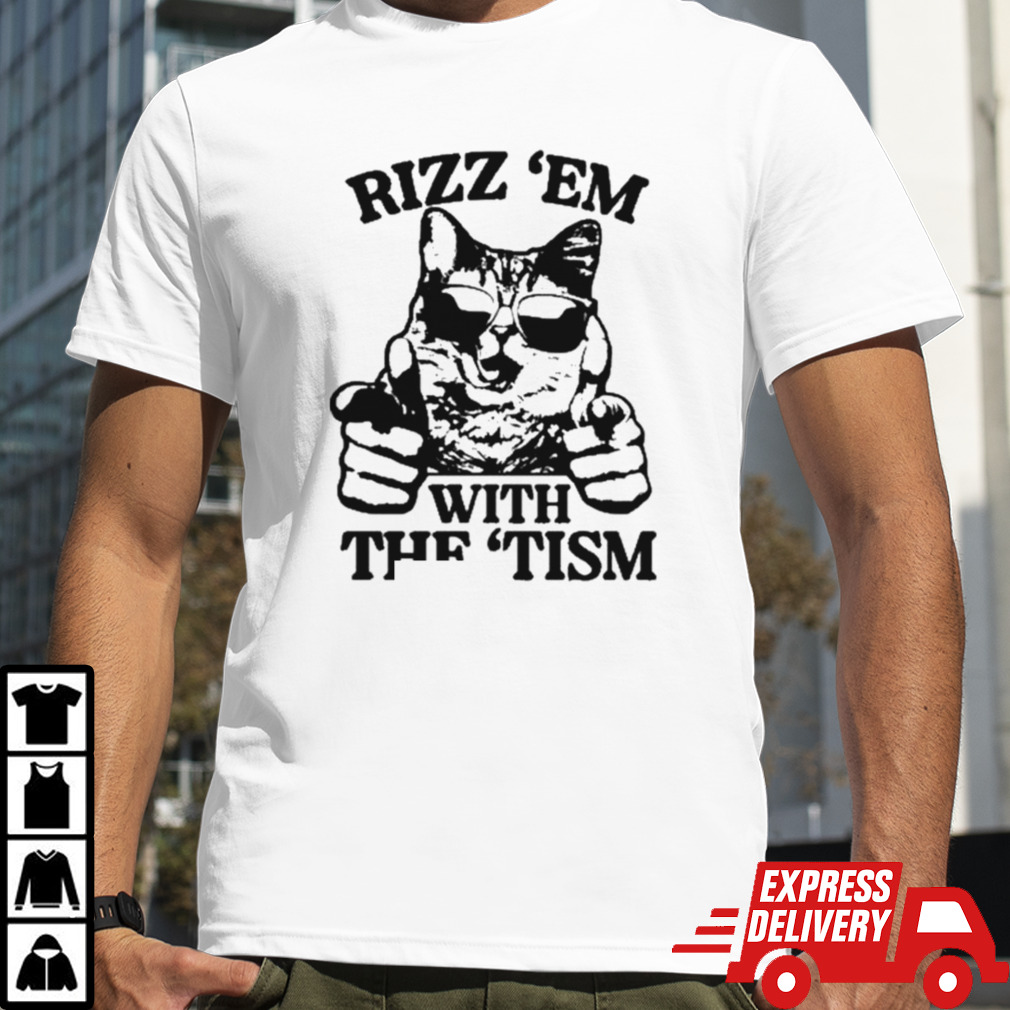 Rizz ‘Em With The ‘Tism Cat Wear Glass Taylor shirt