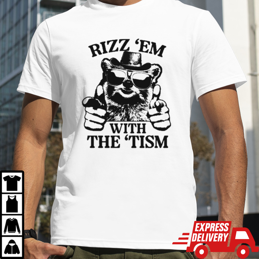 Rizz ‘Em With The ‘Tism Raccoon Wear Glass So Cool shirt