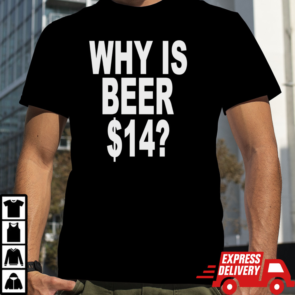 Why is beer 14 shirt