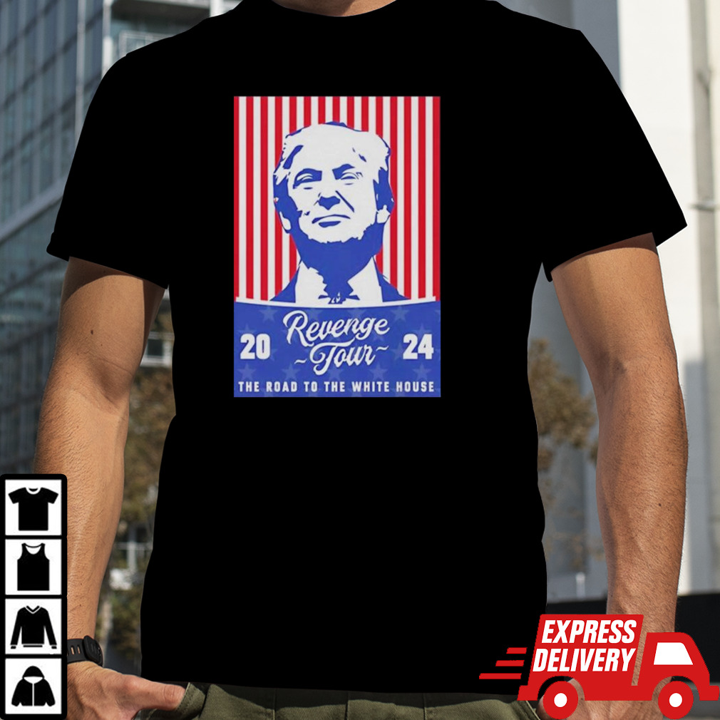 Donald Trump Revenge tour ’24 the road to the white house shirt