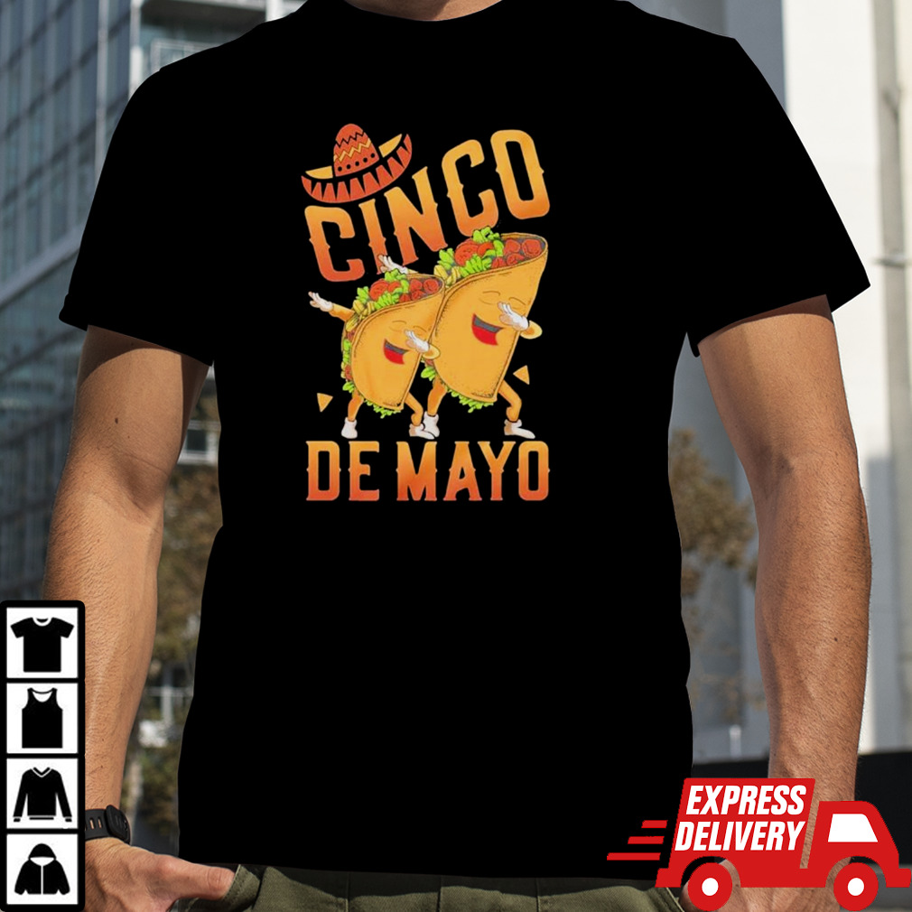 Happy cinco de mayo dabbing tacos cinco de mayo shirt