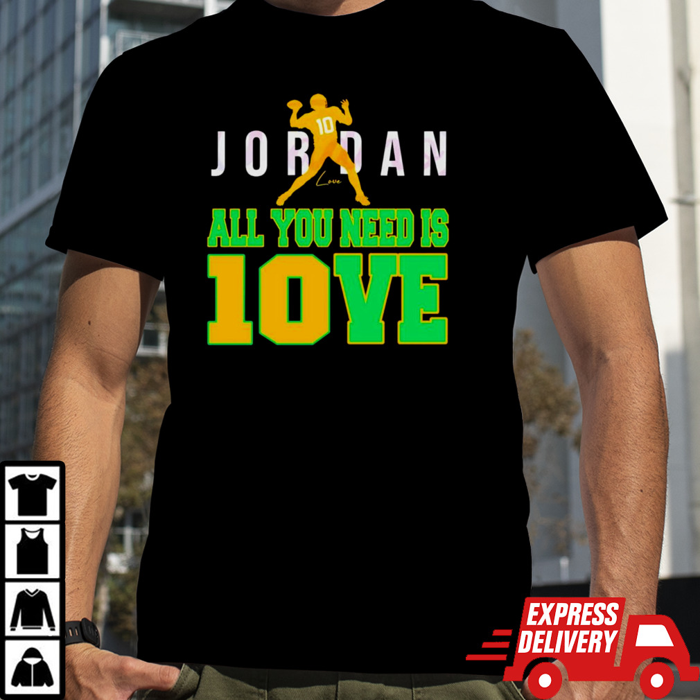 Jordan all you need is love shirt