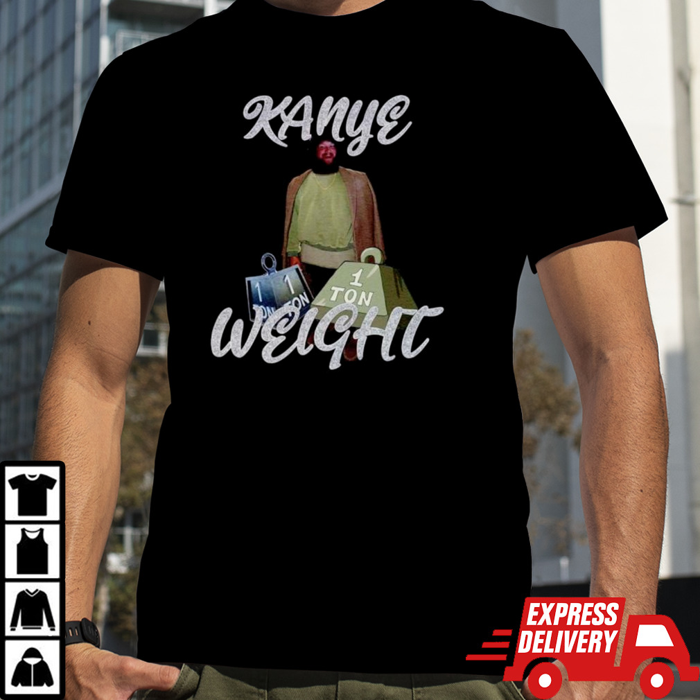 Kanye Weight Case shirt