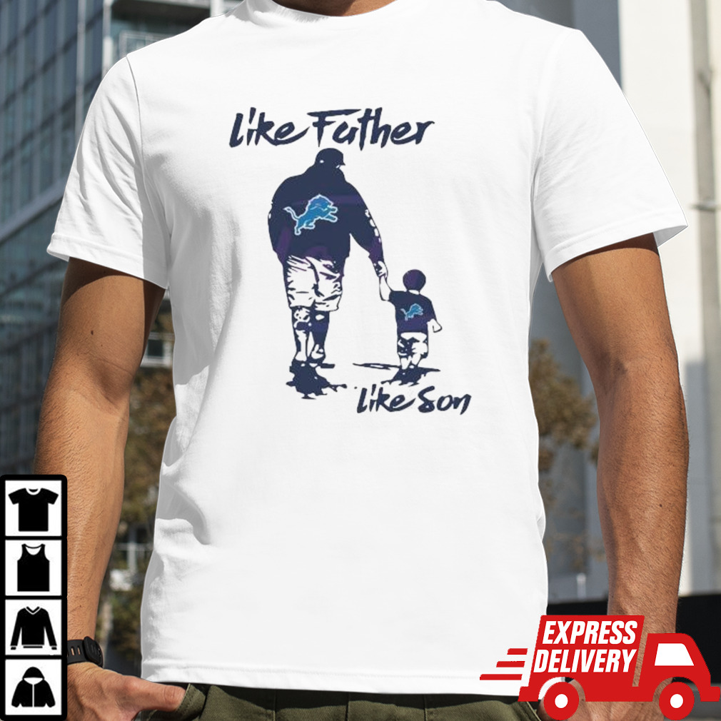 Like Father Like Son Detroit Lions Shirt