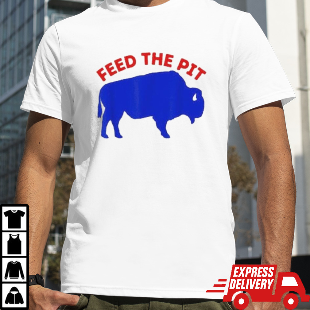 Modern Buffalo New York Feed The Pit Buffalo Bills T-shirt